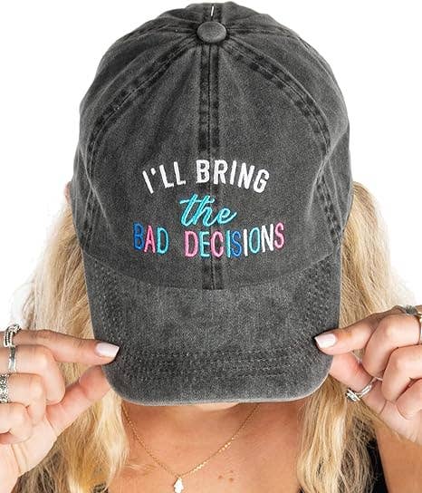 Washed Baseball Cap  - I'll Bring the Bad Decisions